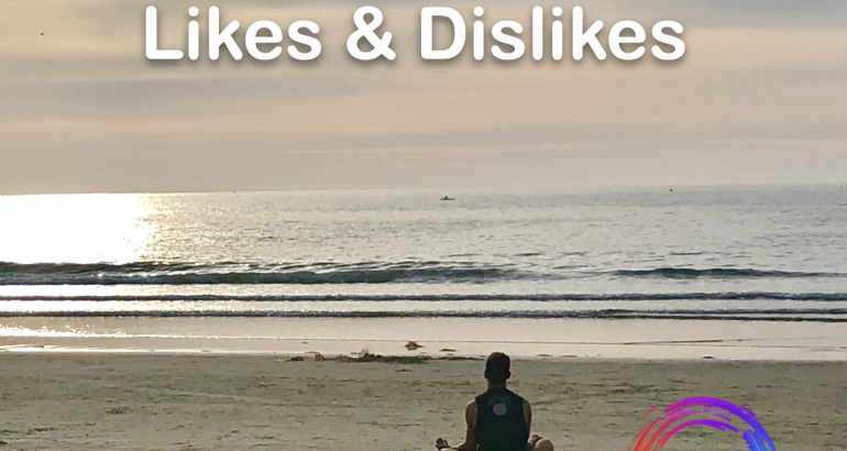 Podcast – How Likes & dislikes effect our life